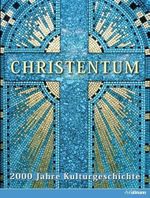 Christentum: 2000 Jahre Kulturgeschichte Cover des Buches Christentum: 2000 Jahre Kulturgeschichte (ISBN: 9783833153129)
