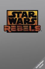 STAR WARS Rebels (Episodenroman zur TV-Serie) Cover des Buches STAR WARS Rebels (Episodenroman zur TV-Serie) (ISBN: 9783833231629)