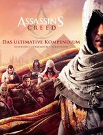 Assassin's Creed: Das ultimative Kompendium Cover des Buches Assassin's Creed: Das ultimative Kompendium (ISBN: 9783833235184)