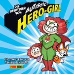 Die Abenteuer von Autistic Hero-Girl Cover des Buches Die Abenteuer von Autistic Hero-Girl (ISBN: 9783833235405)