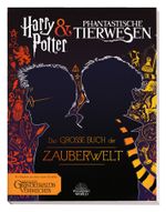 Harry Potter & Phantastische Tierwesen: Das große Buch der Zauberwelt Cover des Buches Harry Potter & Phantastische Tierwesen: Das große Buch der Zauberwelt (ISBN: 9783833237140)