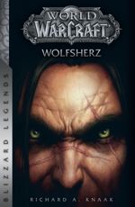 World of Warcraft: Wolfsherz Cover des Buches World of Warcraft: Wolfsherz (ISBN: 9783833239557)