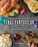 Das ultimative Final Fantasy XIV Kochbuch Cover des Buches Das ultimative Final Fantasy XIV Kochbuch (ISBN: 9783833241277)