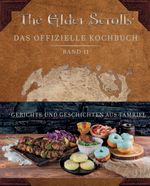 The Elder Scrolls: Das offizielle Kochbuch Band 2: Gerichte und Geschichten aus Tamriel Cover des Buches The Elder Scrolls: Das offizielle Kochbuch Band 2: Gerichte und Geschichten aus Tamriel (ISBN: 9783833245589)