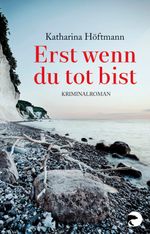 Erst wenn du tot bist Cover des Buches Erst wenn du tot bist (ISBN: 9783833310287)
