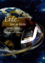 Erde - bist so klein geworden Cover des Buches Erde - bist so klein geworden (ISBN: 9783833447273)