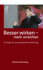 Besser wirken - mehr erreichen Cover des Buches Besser wirken - mehr erreichen (ISBN: 9783833450990)