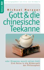Gott und die chinesische Teekanne Cover des Buches Gott und die chinesische Teekanne (ISBN: 9783833451287)