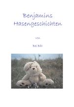 Benjamins Hasengeschichten Cover des Buches Benjamins Hasengeschichten (ISBN: 9783833456930)