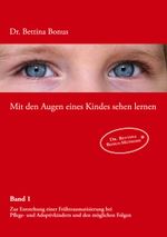 Mit den Augen eines Kindes sehen lernen - Band 1 Cover des Buches Mit den Augen eines Kindes sehen lernen - Band 1 (ISBN: 9783833460869)