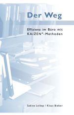 Der Weg - Effizienz im Büro mit Kaizen-Methoden Cover des Buches Der Weg - Effizienz im Büro mit Kaizen-Methoden (ISBN: 9783833463419)