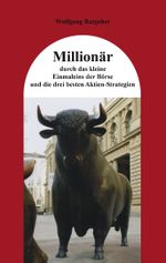 Millionär durch das kleine Einmaleins der Börse und die drei besten Aktien-Strategien Cover des Buches Millionär durch das kleine Einmaleins der Börse und die drei besten Aktien-Strategien (ISBN: 9783833470196)