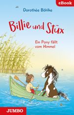 Billie und Stüx. Ein Pony fällt vom Himmel Cover des Buches Billie und Stüx. Ein Pony fällt vom Himmel (ISBN: 9783833746321)