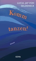 Komm tanzen! Cover des Buches Komm tanzen! (ISBN: 9783833747083)