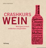 Crashkurs Wein Cover des Buches Crashkurs Wein (ISBN: 9783833827273)