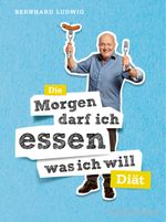 Die "Morgen darf ich essen, was ich will"-Diät Cover des Buches Die "Morgen darf ich essen, was ich will"-Diät (ISBN: 9783833827365)
