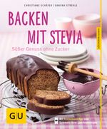 Backen mit Stevia Cover des Buches Backen mit Stevia (ISBN: 9783833834288)