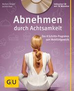Abnehmen durch Achtsamkeit (mit CD) Cover des Buches Abnehmen durch Achtsamkeit (mit CD) (ISBN: 9783833834943)