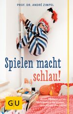 Spielen macht schlau! Cover des Buches Spielen macht schlau! (ISBN: 9783833835681)