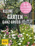 Kleine Gärten ganz groß Cover des Buches Kleine Gärten ganz groß (ISBN: 9783833835971)