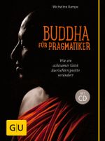 Buddha für Pragmatiker (mit CD) Cover des Buches Buddha für Pragmatiker (mit CD) (ISBN: 9783833836336)