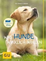 Was Hunde wirklich wollen Cover des Buches Was Hunde wirklich wollen (ISBN: 9783833845345)