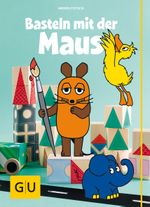 Basteln mit der Maus Cover des Buches Basteln mit der Maus (ISBN: 9783833846342)