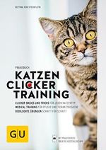 Praxisbuch Katzen-Clickertraining: Clicker-Basics und Tricks für jeden Katzentyp. Medical-Training für Pflege und Tierarztbesuche. Bebilderte Übungen Schritt für Schritt (GU Tier Spezial) Cover des Buches Praxisbuch Katzen-Clickertraining: Clicker-Basics und Tricks für jeden Katzentyp. Medical-Training für Pflege und Tierarztbesuche. Bebilderte Übungen Schritt für Schritt (GU Tier Spezial) (ISBN: 9783833852473)