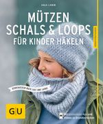 Mützen, Schals & Loops für Kinder häkeln Cover des Buches Mützen, Schals & Loops für Kinder häkeln (ISBN: 9783833861345)