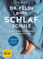 Dr. Felds große Schlafschule Cover des Buches Dr. Felds große Schlafschule (ISBN: 9783833861413)