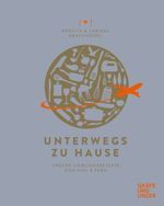 Unterwegs zu Hause Cover des Buches Unterwegs zu Hause (ISBN: 9783833865237)