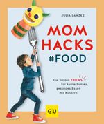 Mom Hacks - Food Cover des Buches Mom Hacks - Food (ISBN: 9783833866500)