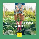 Schluss mit Frust im Beet Cover des Buches Schluss mit Frust im Beet (ISBN: 9783833868689)