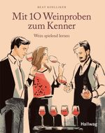 Mit 10 Weinproben zum Kenner Cover des Buches Mit 10 Weinproben zum Kenner (ISBN: 9783833874185)