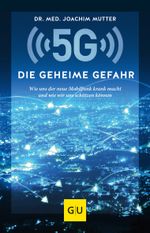 5G: Die geheime Gefahr Cover des Buches 5G: Die geheime Gefahr (ISBN: 9783833875380)
