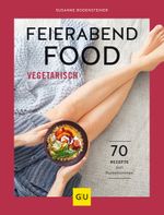 Feierabendfood vegetarisch Cover des Buches Feierabendfood vegetarisch (ISBN: 9783833875564)