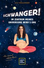 Schwanger! Im Zentrum meines Universums wird´s eng Cover des Buches Schwanger! Im Zentrum meines Universums wird´s eng (ISBN: 9783833877438)