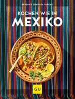 Kochen wie in Mexiko Cover des Buches Kochen wie in Mexiko (ISBN: 9783833880025)
