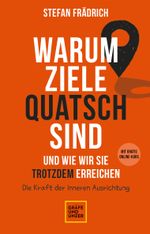 Warum Ziele Quatsch sind – und wie wir sie trotzdem erreichen Cover des Buches Warum Ziele Quatsch sind – und wie wir sie trotzdem erreichen (ISBN: 9783833883231)