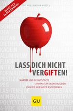 Lass dich nicht vergiften! Cover des Buches Lass dich nicht vergiften! (ISBN: 9783833885457)