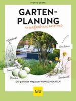 Gartenplanung so einfach wie noch nie Cover des Buches Gartenplanung so einfach wie noch nie (ISBN: 9783833887932)