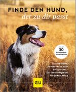 Finde den Hund, der zu dir passt Cover des Buches Finde den Hund, der zu dir passt (ISBN: 9783833893551)