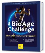 Die BioAge-Challenge: Dein Alter bestimmst du selbst! Cover des Buches Die BioAge-Challenge: Dein Alter bestimmst du selbst! (ISBN: 9783833894817)