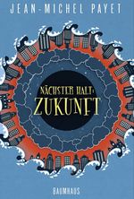 Nächster Halt - Zukunft Cover des Buches Nächster Halt - Zukunft (ISBN: 9783833903618)