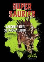 Supersaurier - Angriff der Stegosaurier Cover des Buches Supersaurier - Angriff der Stegosaurier (ISBN: 9783833905407)