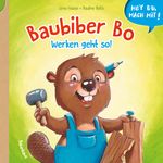 Hey du, mach mit! - Baubiber Bo - Werken geht so! Cover des Buches Hey du, mach mit! - Baubiber Bo - Werken geht so! (ISBN: 9783833906626)