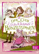 Der Club der schrägen Prinzessinnen Cover des Buches Der Club der schrägen Prinzessinnen (ISBN: 9783833910548)
