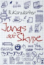 Jungs auf Skype Cover des Buches Jungs auf Skype (ISBN: 9783833936531)