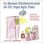 In Mamas Kleiderschrank ist für Papa kein Platz Cover des Buches In Mamas Kleiderschrank ist für Papa kein Platz (ISBN: 9783833942525)
