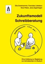 Zukunftsmodell Schreibberatung Cover des Buches Zukunftsmodell Schreibberatung (ISBN: 9783834011794)